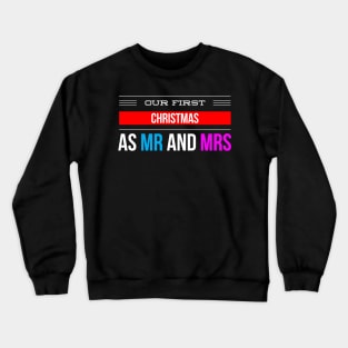 our first CHRISTMAS as mr and mrs Crewneck Sweatshirt